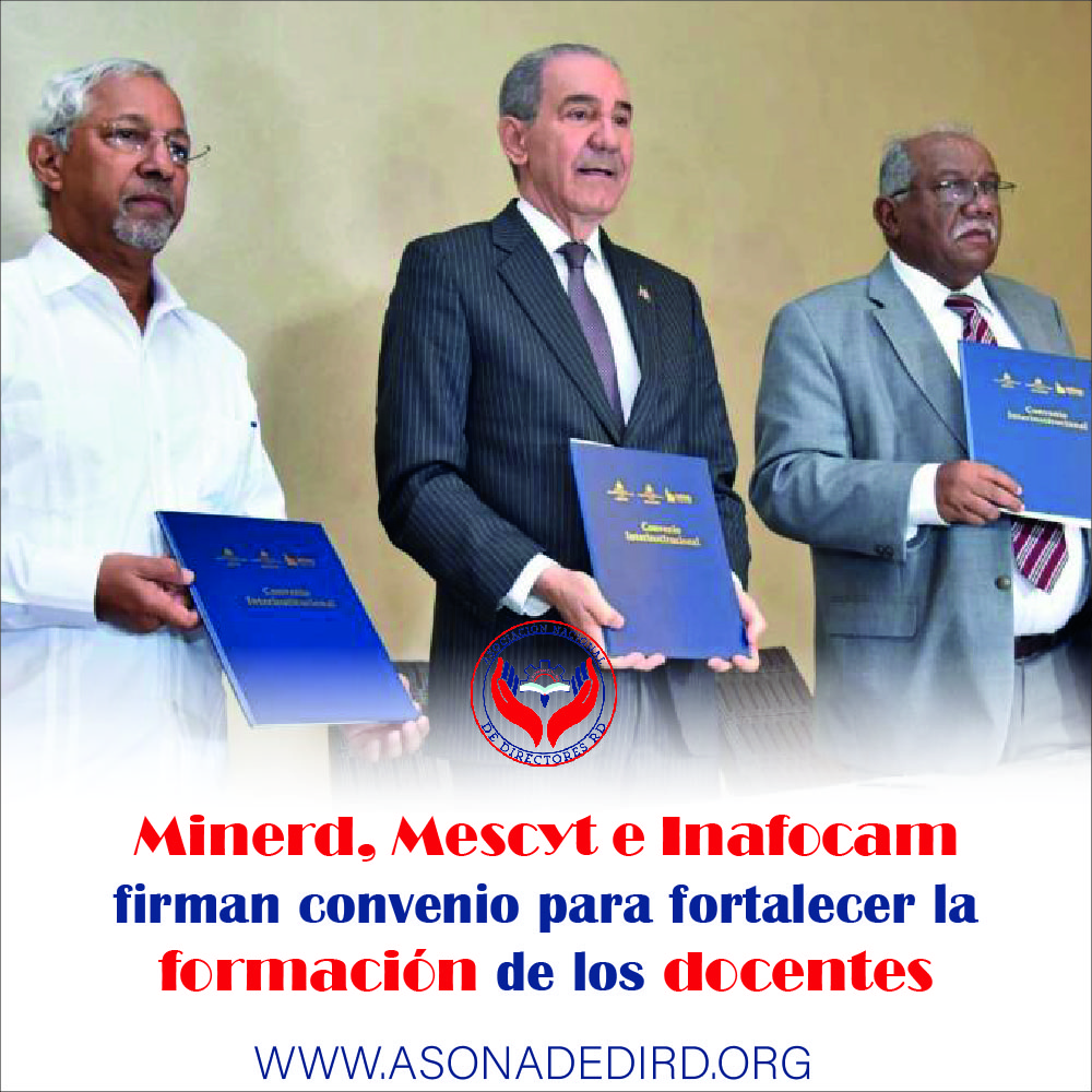 Minerd, Mescyt e Inafocam firman convenio para fortalecer la formación de los docentes