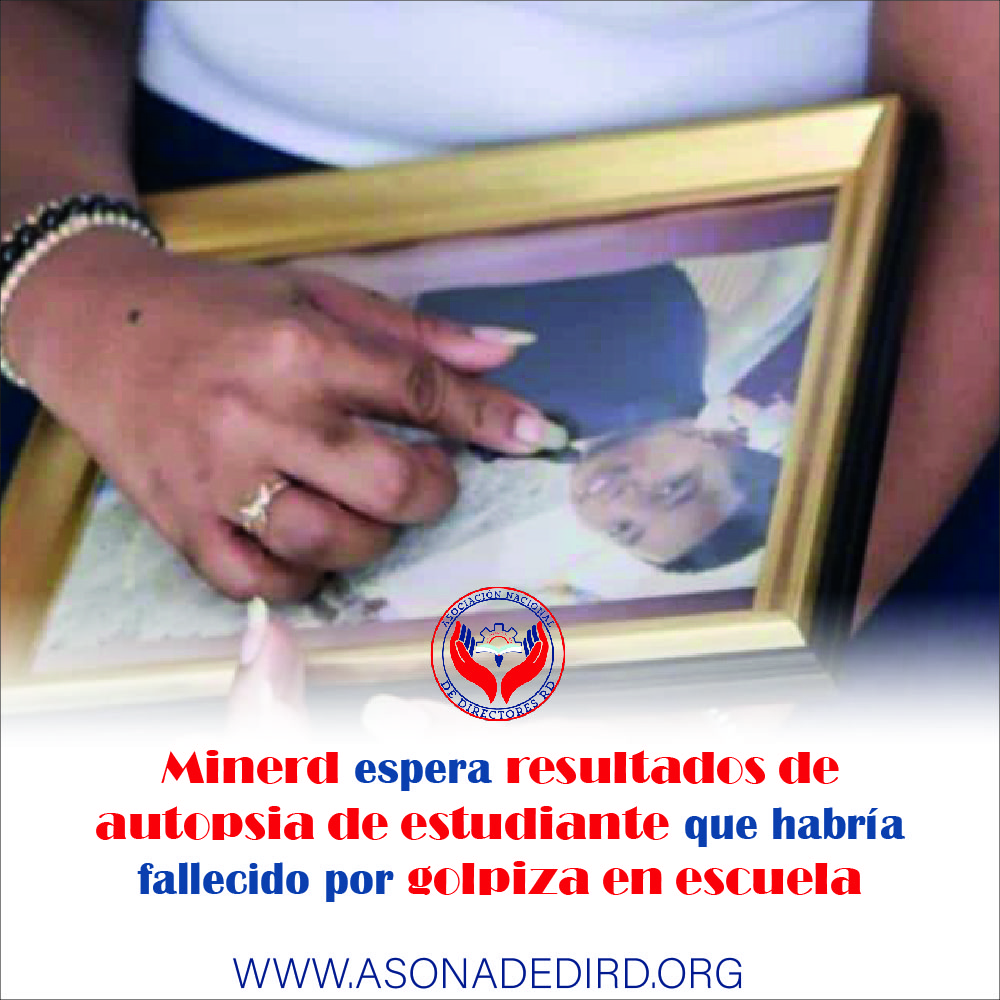Minerd espera resultados de autopsia de estudiante que habría fallecido por golpiza en escuela