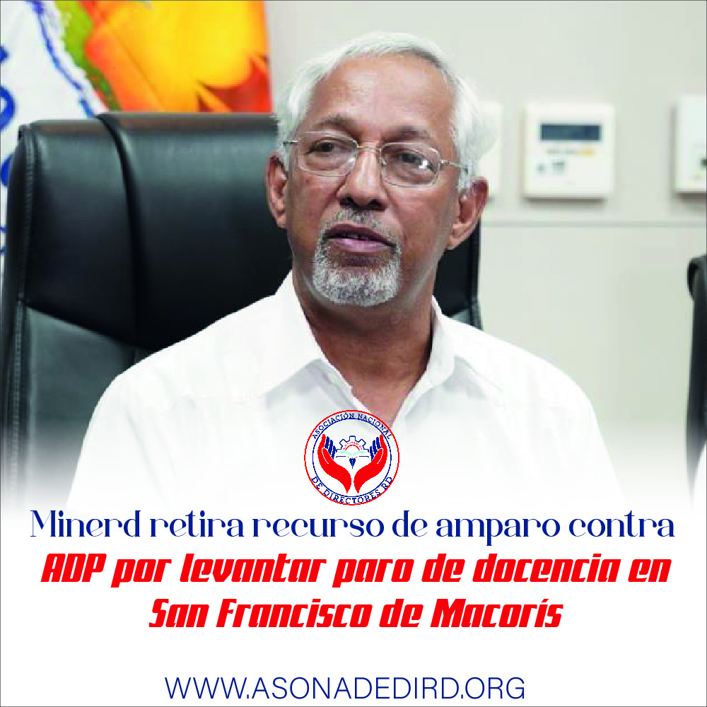 Minerd retira recurso de amparo contra ADP por levantar paro de docencia en San Francisco de Macorís