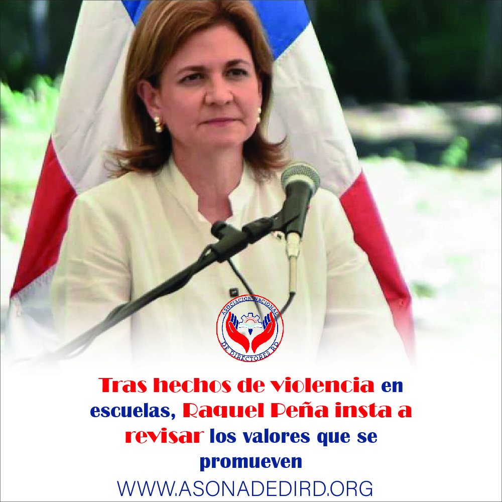 Tras hechos de violencia en escuelas, Raquel Peña insta a revisar los valores que se promueven
