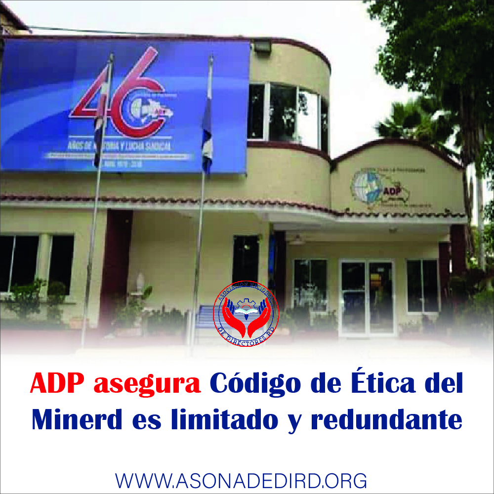 ADP asegura Código de Ética del Minerd es limitado y redundante
